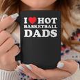 I Heart Hot Dads Basketball Dad Coffee Mug Unique Gifts