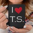 I Heart Ts Coffee Mug Unique Gifts