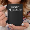 I Identify As Vaccinated Woke Anti Vaccination Vaxxer Coffee Mug Funny Gifts