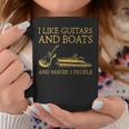 I Like Guitars And Boats And Maybe 3 People I Like Guitars Coffee Mug Funny Gifts