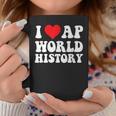 I Love Ap World History Students Boy Girl Kids Teacher Day Coffee Mug Personalized Gifts
