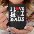 I Love Hot Dad Trending Hot Dad Joke I Heart Hot Dads Coffee Mug Unique Gifts