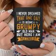 I Never Dreamed I Would Be A Grumpy Old Man V3 Coffee Mug Personalized Gifts