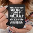 I Never Dreamed Of Being A Son In Law Awesome Mother In LawCoffee Mug Unique Gifts