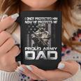 I Once Protected Him Now He Protects Me Proud Army Dad Coffee Mug Funny Gifts