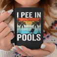 I Pee In Pools Sarcastic Sayings For Pools Lovers Coffee Mug Unique Gifts