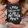 I Pick Things Up And Put Them Down Funny Fitness Gym Workout Coffee Mug Unique Gifts