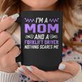 Im A Mom & Forklift Driver Nothing Scares Me Coffee Mug Funny Gifts