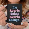 Im Averie Doing Averie Things Funny Name Coffee Mug Funny Gifts