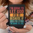 Im Going To Let God Fix It If I Fix It Im Going To Jail Coffee Mug Unique Gifts