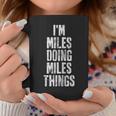 Im Miles Doing Miles Things Personalized First Name Coffee Mug Funny Gifts