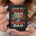 Im Not Just Sons Dad Im A Veterans Dad Gifts Veteran Day Coffee Mug Funny Gifts