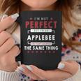 Im Not Perfect But Im An Applebee And Thats Almost The Same Thing Personalized Last Name Coffee Mug Personalized Gifts