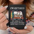 Im Retired My Job Is To Collect Books And Pet Cats Bookworm Coffee Mug Unique Gifts