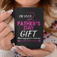 Im Your Fathers Day Gift Mom Says Youre Welcome Coffee Mug Unique Gifts