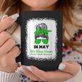 In May We Wear Green Messy Bun Mental Health Awareness Coffee Mug Personalized Gifts