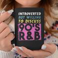 Introverted But Willing To Discuss 90S R&B Retro Style Music Coffee Mug Unique Gifts