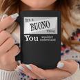 Its A Buono Thing You Wouldnt Understand Buono For Buono D Coffee Mug Funny Gifts