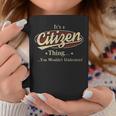 Its A Citizen Thing You Wouldnt Understand Personalized Name Gifts With Name Printed Citizen Coffee Mug Funny Gifts