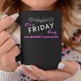 Its A Friday Thing You Wouldnt Understand Friday For Friday Coffee Mug Funny Gifts