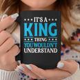 Its A King Thing Wouldnt Understand Personal Name King Coffee Mug Funny Gifts