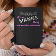 Its A Manns Thing You Wouldnt Understand Manns For Manns Coffee Mug Funny Gifts