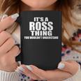 Its A Ross Thing You Wouldnt Understand Ross For Ross Png Coffee Mug Funny Gifts