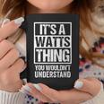 Its A Watts Thing You Wouldnt Understand Surname Name Coffee Mug Funny Gifts