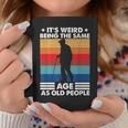 Its Weird Being The Same Age As Old People Retro Vintage Coffee Mug Funny Gifts