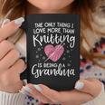 Love Knitting For Women Grandma Mother Yarn Knit Coffee Mug Funny Gifts
