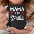 Mama Is My Bestie Best Friend Funny Bff Mom Mommy Mother Coffee Mug Personalized Gifts