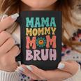 Mama Mommy Mom Bruh Funny Vintage Groovy Mothers Day For Mom Coffee Mug Unique Gifts