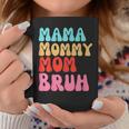 Mama Mommy Mom Bruh Mothers Day Vintage Funny Groovy Mother Coffee Mug Unique Gifts