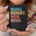 Mama To Mommy To Mom To Bruh Mommy And Me Funny Boy Mom Life Coffee Mug Unique Gifts