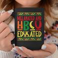 Melanated And Hbcu Educated Africa Pride Black History Month Coffee Mug Funny Gifts