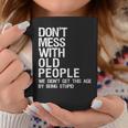 Mens Dont Mess With Old People Fathers Day Gift For Dad Husband Coffee Mug Funny Gifts