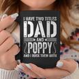 Mens I Have Two Titles Dad & Poppy Rock Them Both Fathers Day Coffee Mug Funny Gifts