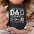Mens I Have Two Titles Dad And Step Dad Funny Fathers Day Coffee Mug Funny Gifts