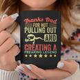 Mens Thanks Dad For Not Pulling Out And Creating A Legend Funny Coffee Mug Funny Gifts