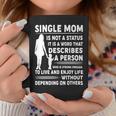 Mother Grandma Single Mom Is Not Status It Is A Word That Describes A Person Who Is Strong Mom Grandmother Coffee Mug Unique Gifts