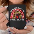 My Class Is Full Of Sweethearts Rainbow Valentines Day Women Coffee Mug Funny Gifts