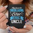 My Favorite Cheerleading Star Calls Me Uncle Funny Gift Coffee Mug Unique Gifts