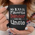 My Favorite Dancer Calls Me Uncle Dancing Funny Coffee Mug Unique Gifts