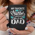 My Favorite Nurse Calls Me Dad Cute Fathers Day Mens Gift Coffee Mug Funny Gifts