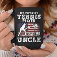 My Favorite Tennis Player Calls Me Uncle Gift For Mens Coffee Mug Unique Gifts