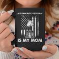 My Favorite Veteran Is My Mom - Us Flag Veteran Mother Coffee Mug Funny Gifts