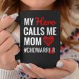 My Hero Calls Me Mom | Congenital Heart Defect Month Chd Gift For Womens Coffee Mug Unique Gifts