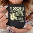 My Son Wears Combat Boots - Proud Military Mom Mother Gift Coffee Mug Funny Gifts