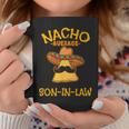 Nacho Average Son-In-Law Mexican Dish Husband Cinco De Mayo Coffee Mug Unique Gifts