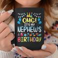 Omg Its My Nephews Birthday Happy To Me You Uncle Aunt Coffee Mug Unique Gifts
